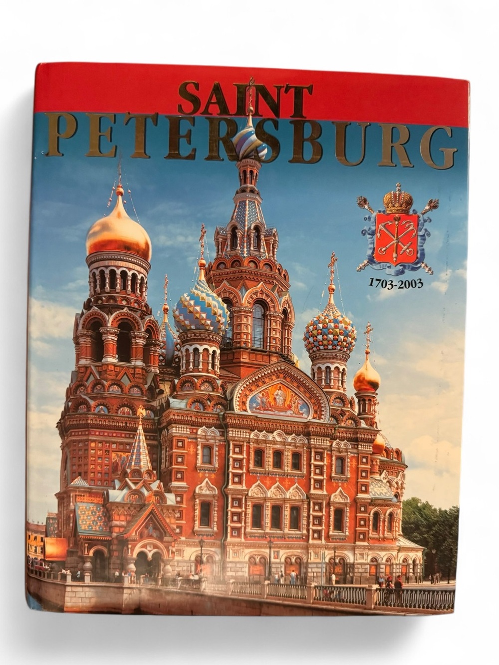 Saint Petersburg 1703-2003 Hardcover Book - 300th Anniversary Edition
